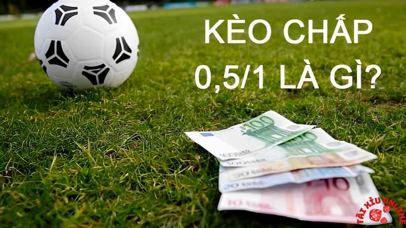 Khám phá chi tiết về kèo chấp 0.5, 1.5, 1, ....